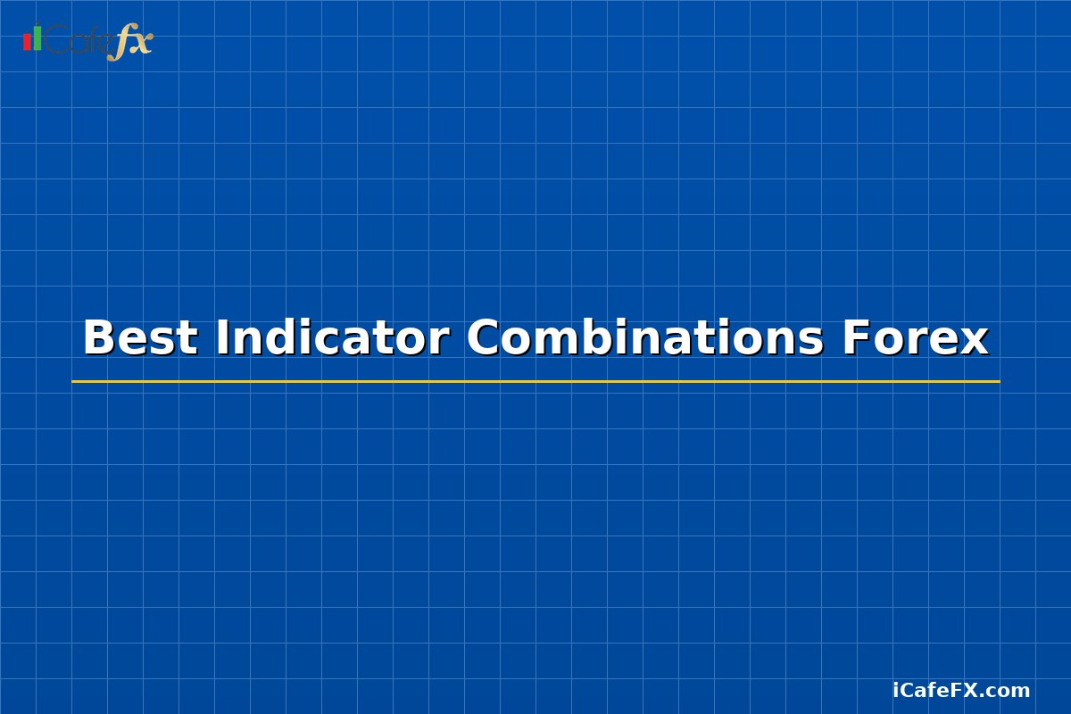 Best Indicator Combinations Forex